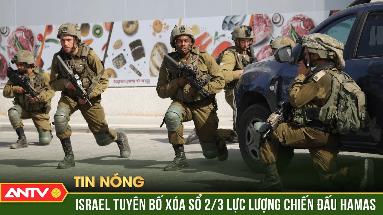 Thủ tướng Israel tuyên bố đã xóa sổ 2/3 lực lượng chiến đấu của Hamas | ANTV