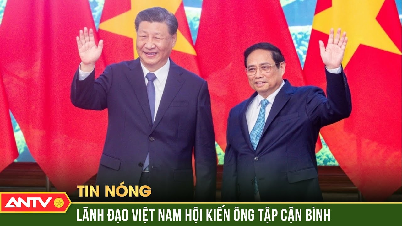 Lãnh đạo Việt Nam hội kiến Tổng Bí thư, Chủ tịch nước Trung Quốc Tập Cận Bình | ANTV