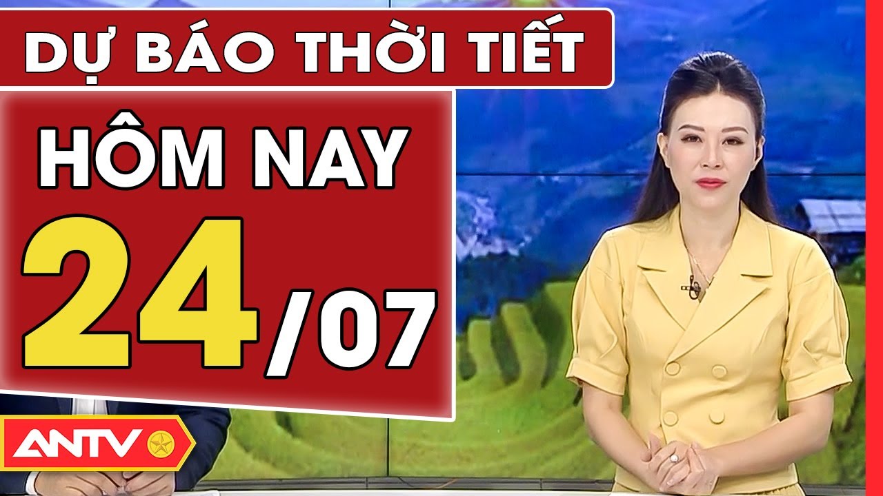 Dự báo thời tiết ngày 24/7: Miền Bắc nắng nóng, miền Nam mưa triền miên | ANTV