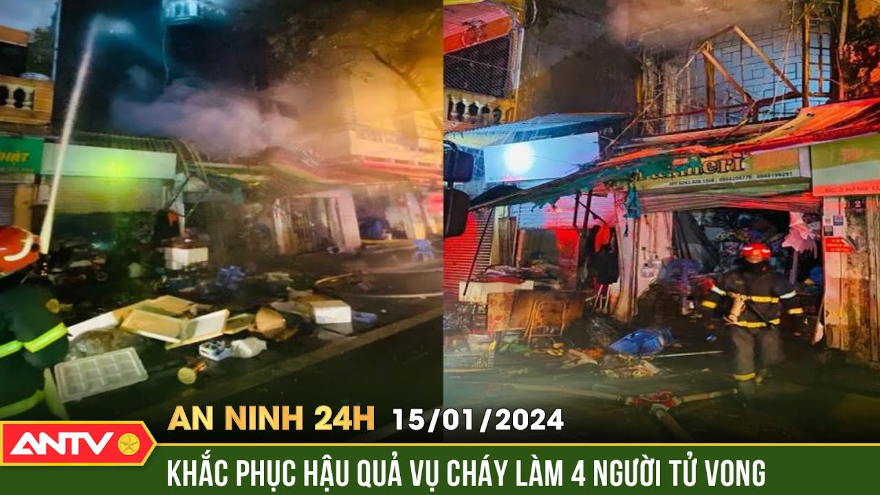 An ninh 24h ngày 15/1: Khẩn trương khắc phục hậu quả sau vụ cháy làm 4 người thiệt mạng ở Hà Nội