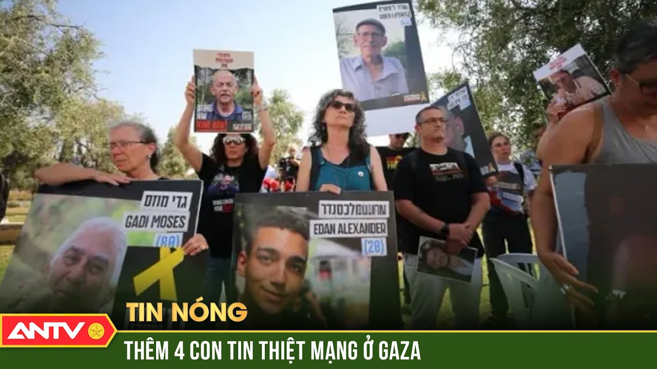 Thêm 4 con tin Israel thiệt mạng ở Gaza | ANTV