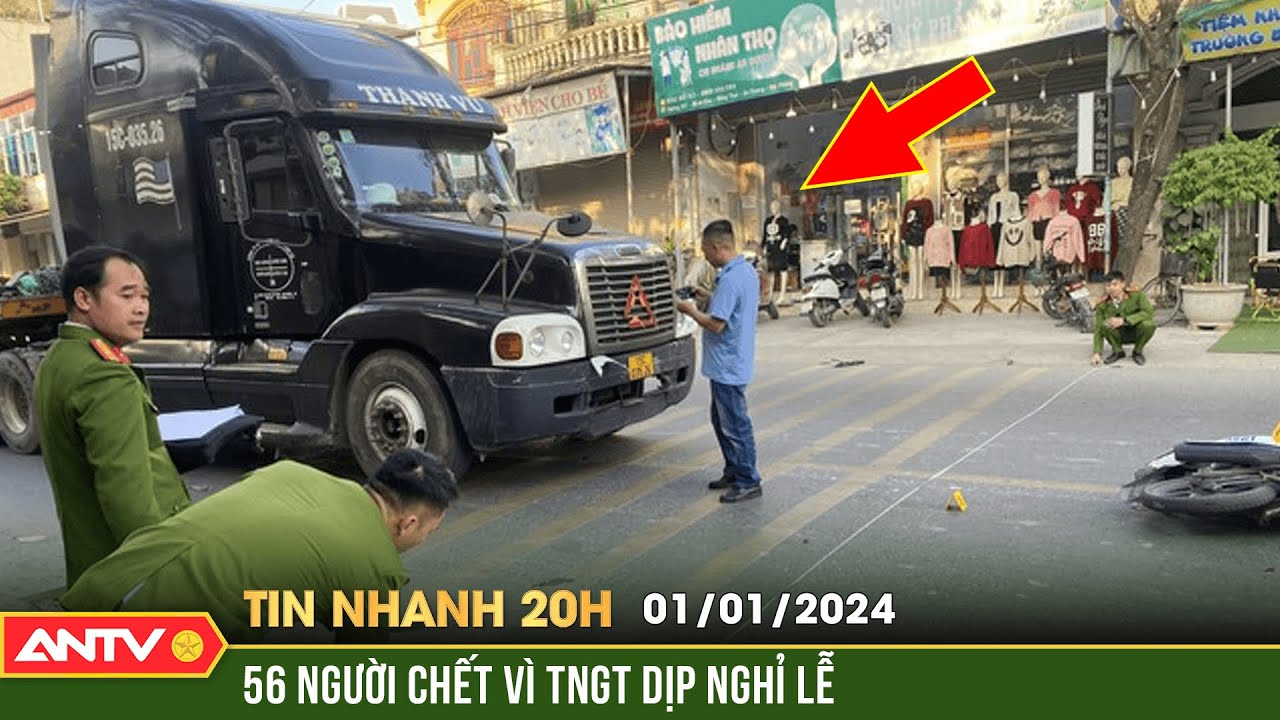 Tin nhanh 20h ngày 1/1: Trong 3 ngày nghỉ tết Dương lịch có 56 người tử vong vì TNGT