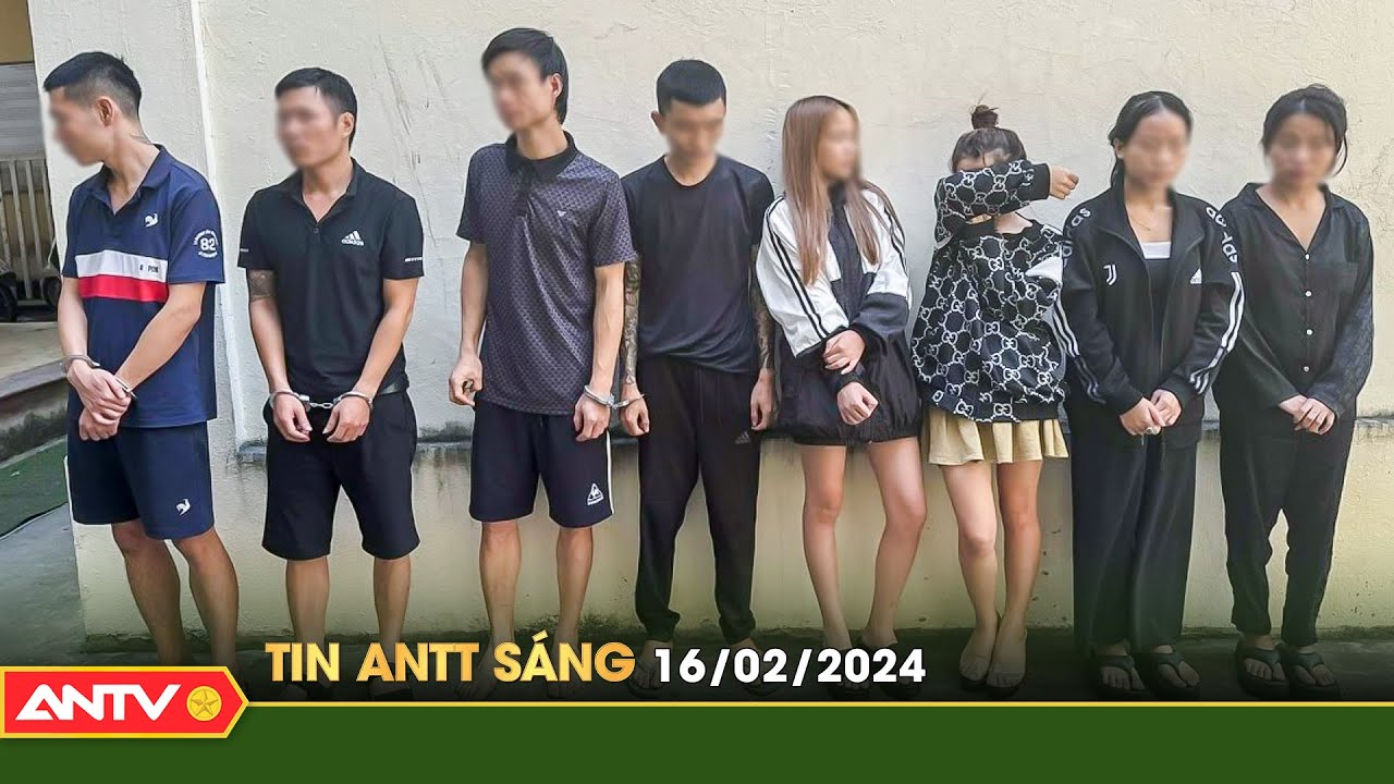 Tin tức an ninh trật tự nóng, thời sự Việt Nam mới nhất 24h sáng 16/2 | ANTV