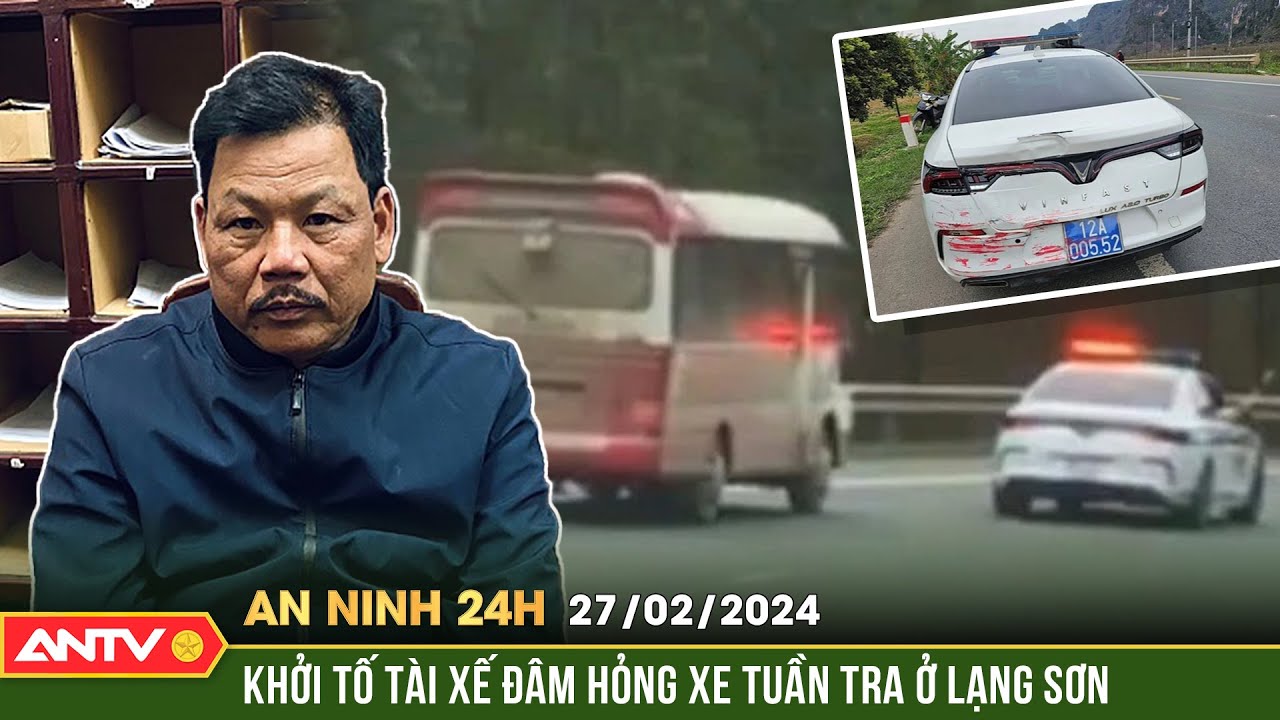 An ninh 24h ngày 27/2: Khởi tố tài xế không tuân hiệu lệnh CSGT, “diễn xiếc”, đâm hỏng xe tuần tra