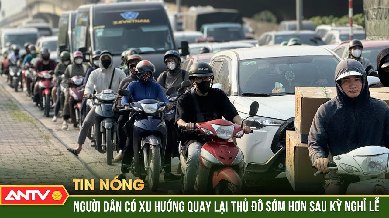 Người dân có xu hướng quay lại Thủ đô sớm hơn sau kỳ nghỉ lễ | ANTV