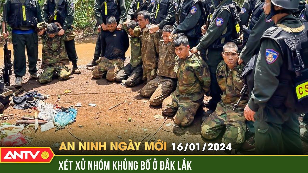 An ninh ngày mới ngày 16/1: Hôm nay xét xử 100 bị cáo vụ khủng bố ở Đắk Lắk | ANTV