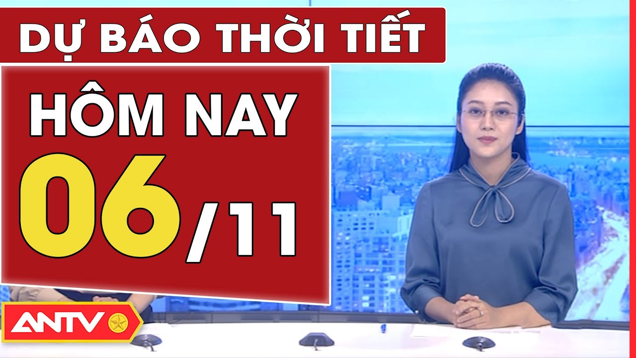 Dự báo thời tiết ngày 6/11: Không khí lạnh tràn về, miền Bắc chuyển mưa | ANTV