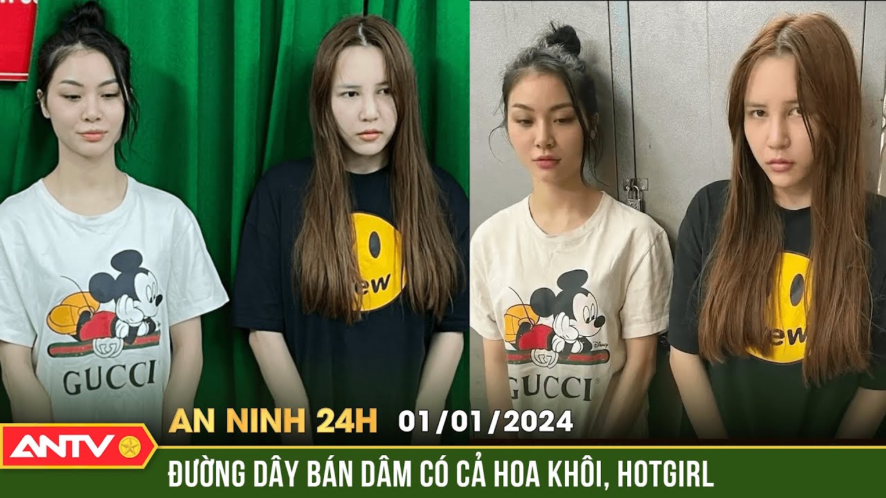 An ninh 24h ngày 1/1: Bắt ‘Tú bà' cầm đầu đường dây bán dâm ngàn USD quy tụ sinh viên, hoa khôi