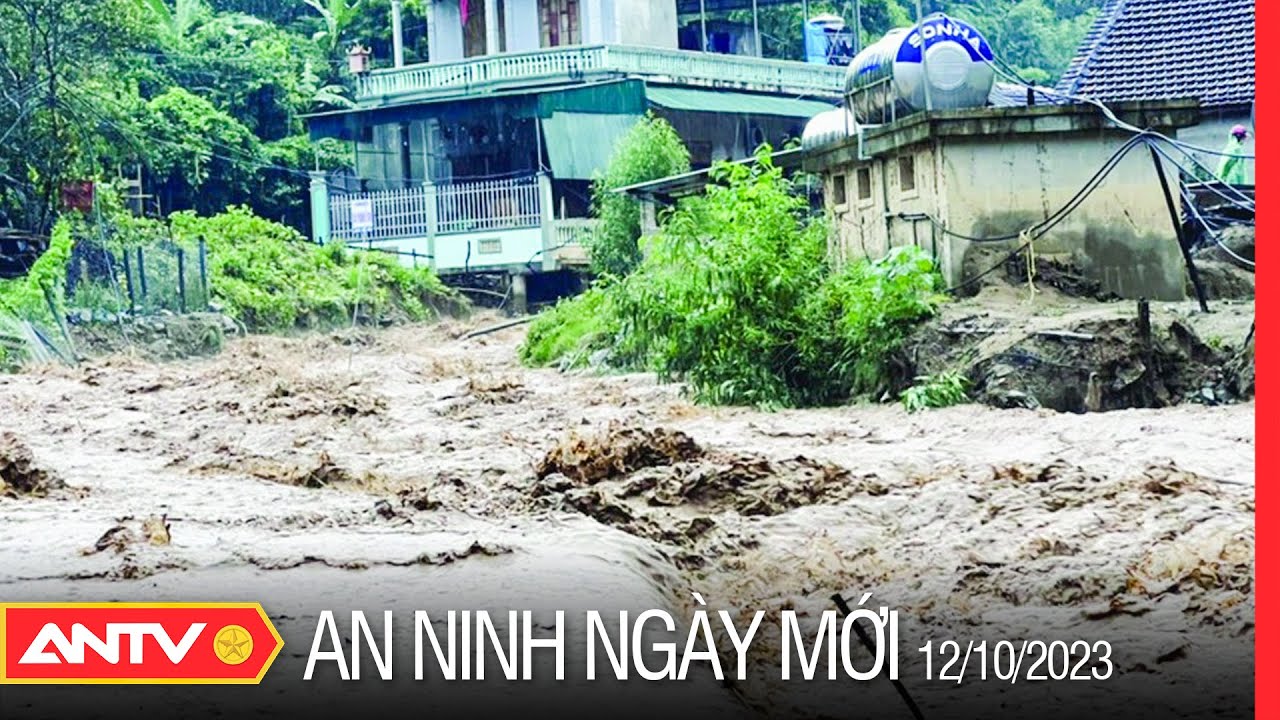 An ninh ngày mới ngày 12/10: Miền Trung mưa rất lớn, lũ lên cao, yêu cầu ứng phó khẩn cấp