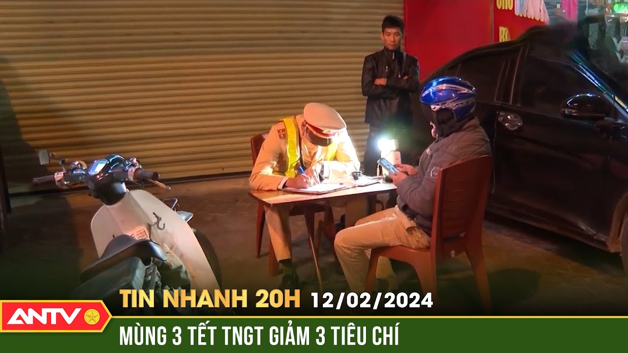 Tin nhanh 20h ngày Mùng 3 Tết: Toàn quốc xảy ra 60 vụ TNGT ngày mùng 3, số ‘ma men’ tăng cao | ANTV