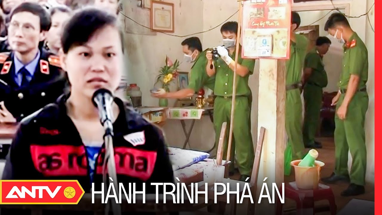 Hành trình phá án hay nhất 7/10/2023: Uất hận dồn nén ác phụ sát hại chồng để thoát cảnh khổ | ANTV