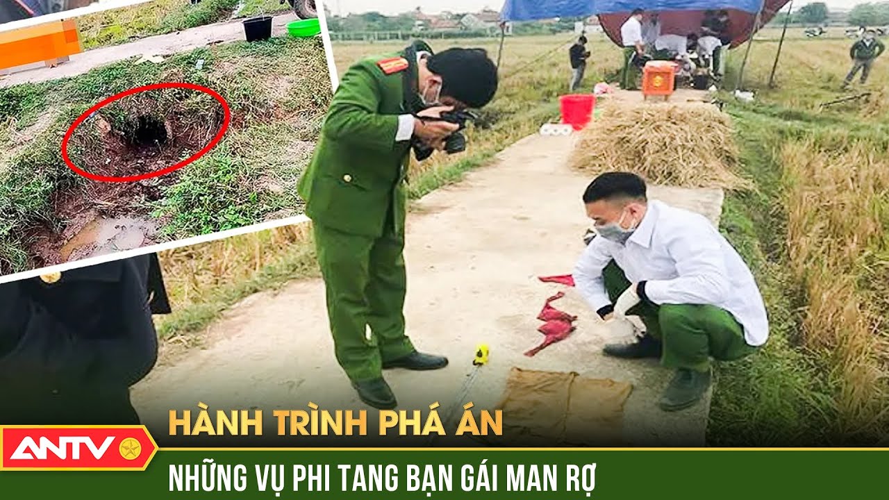 Đôi chân thò ra khỏi cống tố cáo tội ác man rợ của gã bạn trai | Hành trình phá án | ANTV