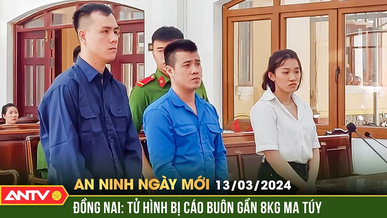 An ninh ngày mới ngày 13/3: Tuyên án tử hình đối tượng xách gần 8kg ma túy | ANTV