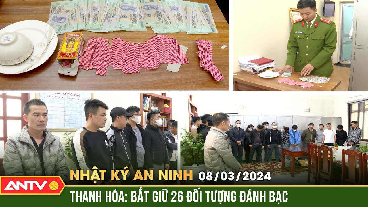 Nhật ký an ninh ngày 8/3: Bắt giữ 26 đối tượng đánh bạc ở Thanh Hóa | ANTV