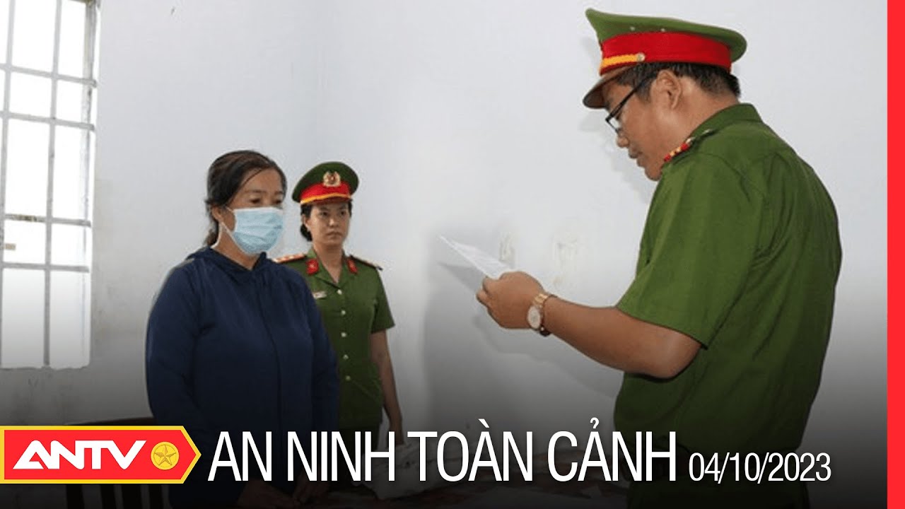 An ninh toàn cảnh ngày 4/10: Tạm giam ‘nữ quái’ lừa đảo 30 tỷ đồng bằng chiêu đáo hạn ngân hàng