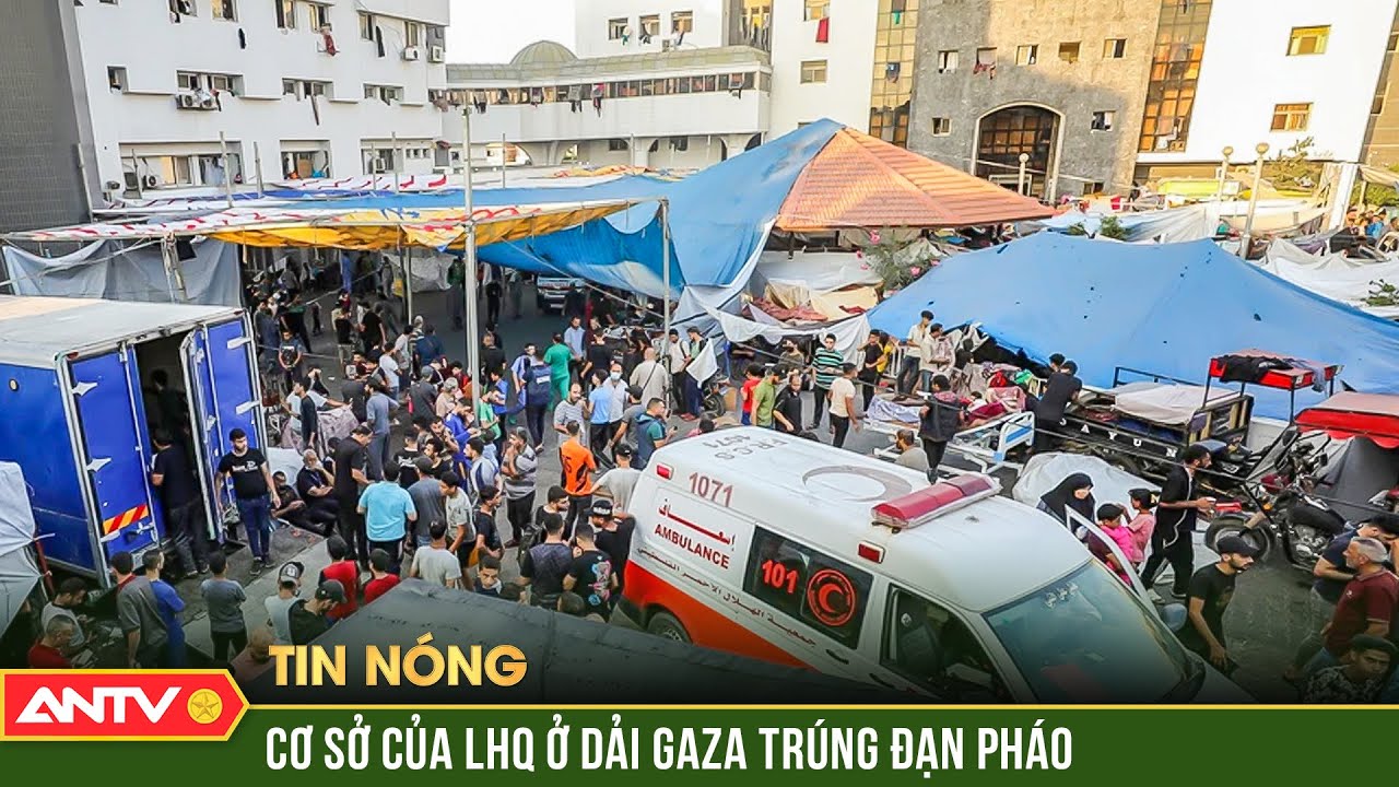 Cơ sở của LHQ ở Dải Gaza trúng đạn pháo, nhiều người thương vong | Thời sự quốc tế | ANTV