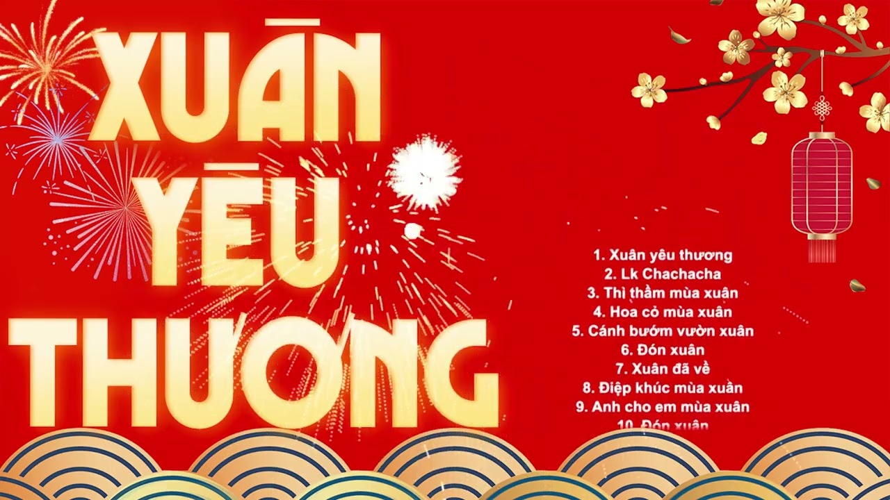 Xuân Yêu Thương, Cha Cha Cha - Nhạc Xuân 2024 Hay Nhất | Nhạc Tết Sôi Động Hay Nhất 2024