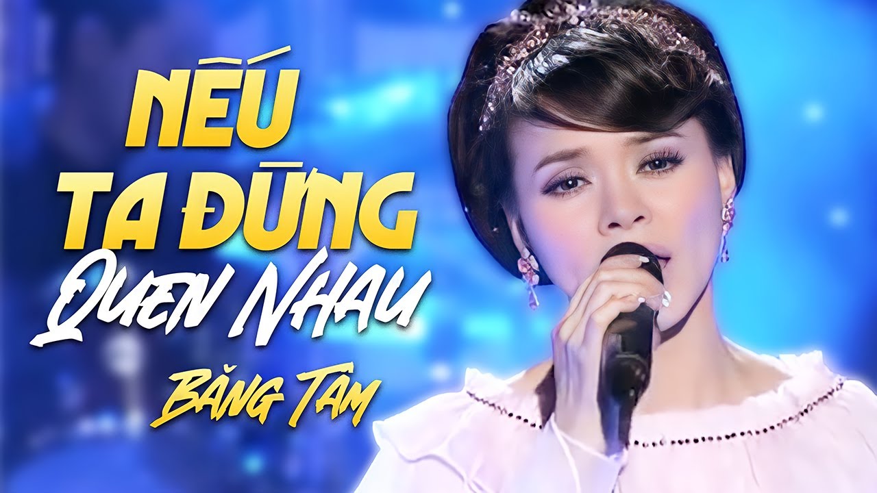 Nếu Ta Đừng Quen Nhau (Huỳnh Anh) - Băng Tâm | Official Music Video | Đêm Nhạc Băng Tâm