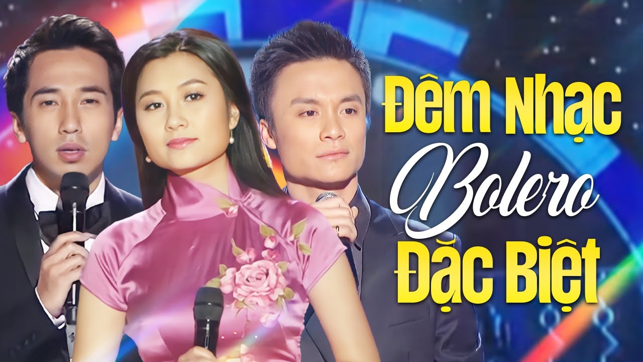 Đêm Nhạc Bolero Đặc Biệt " Duyên Kiếp & Cỏ Úa " Quốc Khanh - Hoàng Thục Linh - Huỳnh Phi Tiễn