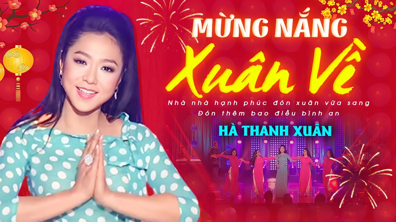 Mừng Nắng Xuân Về -  Hà Thanh Xuân | St: Huỳnh Anh | Nhạc Xuân 2024 Hay Nhất | Official Music Video