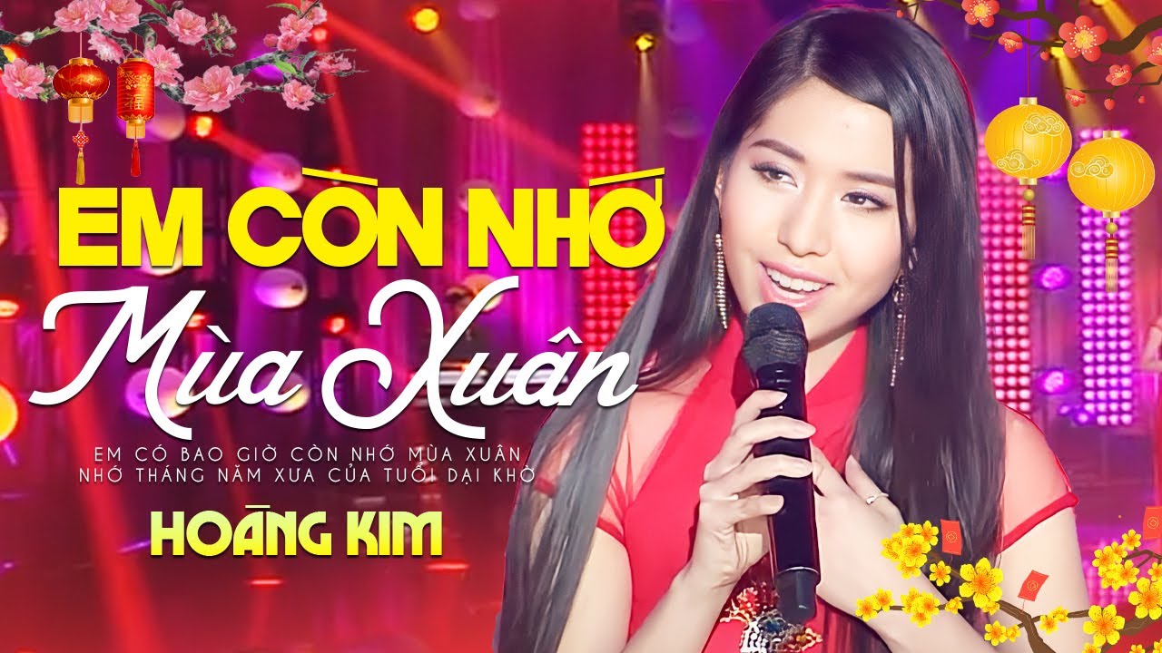 Em Còn Nhớ Mùa Xuân - Hoàng Kim | St: Ngô Thụy Miên | Nhạc Xuân 2024 Hay Nhất | Official Music Video