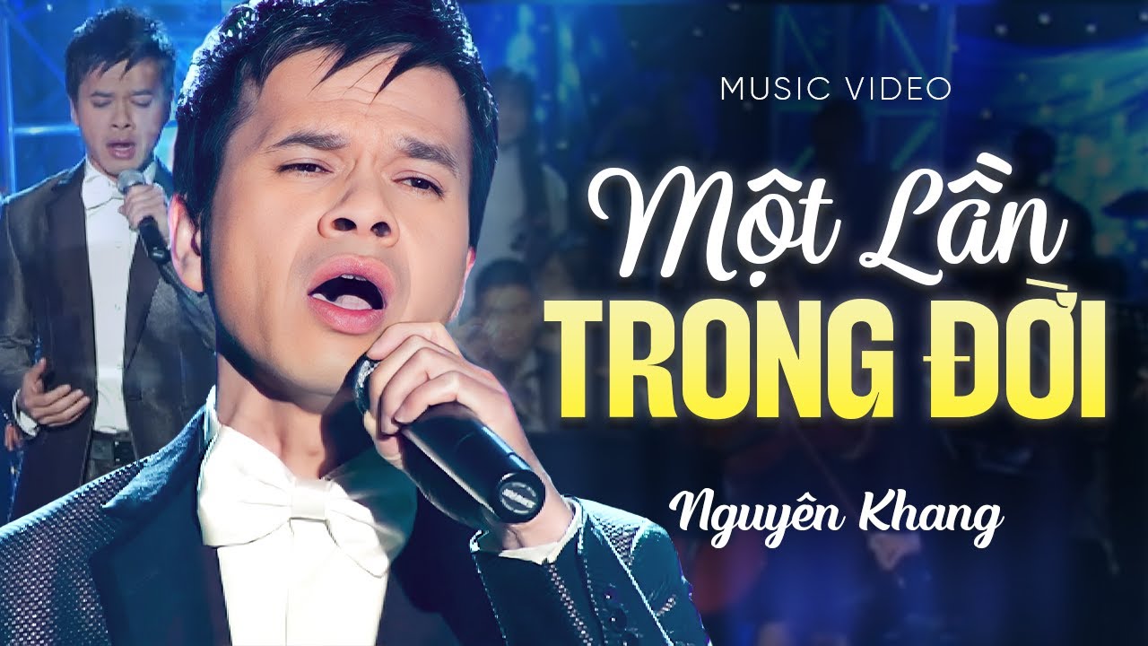 Một Lần Trong Đời - Nguyên Khang | St: Trúc Hồ | Liveshow Nguyên Khang