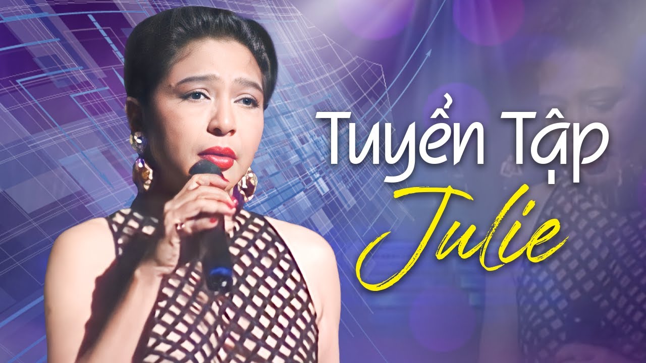 Tuyển Chọn Julie Hải Ngoại - Liên Khúc Nửa Hồn Thương Đau, Mùa Thu Chết