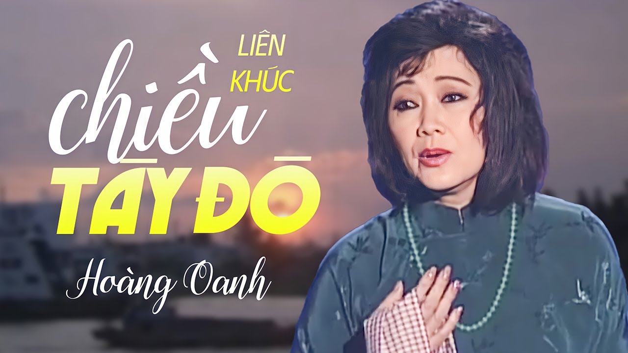 LK Chiều Tây Đô - Chuyến Đò Vĩ Tuyến | Hoàng Oanh | Liên Khúc Nhạc Lính Xưa Bất Hủ