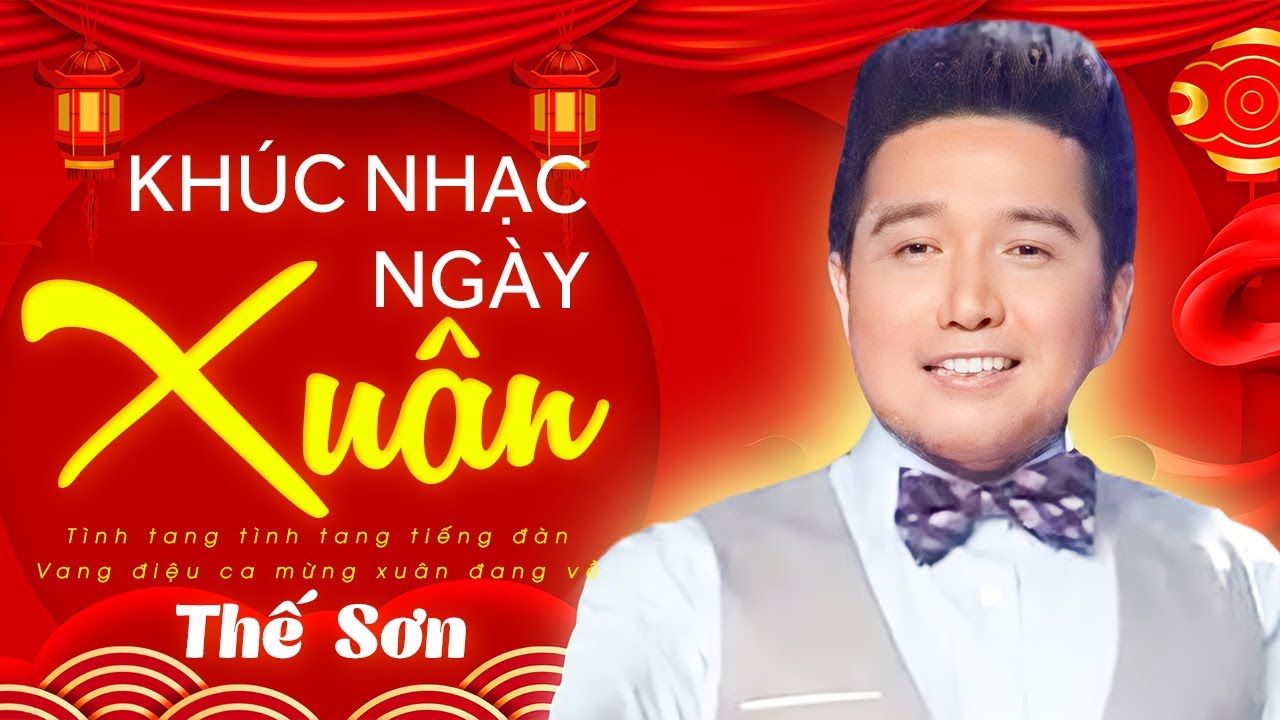 Khúc Nhạc Ngày Xuân - Thế Sơn | St: Nhật Bằng | Nhạc Xuân 2024 Hay Nhất | Official MV