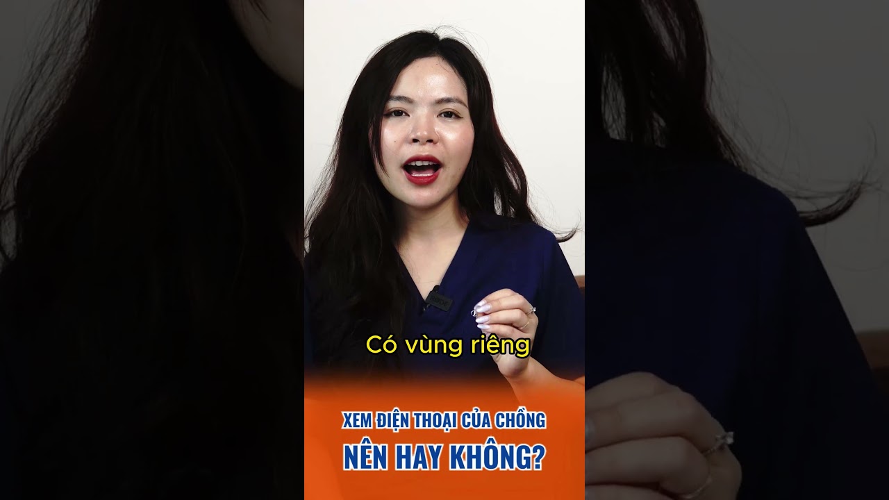 Có nên xem lén điện thoại của chồng? #bacsinguyen