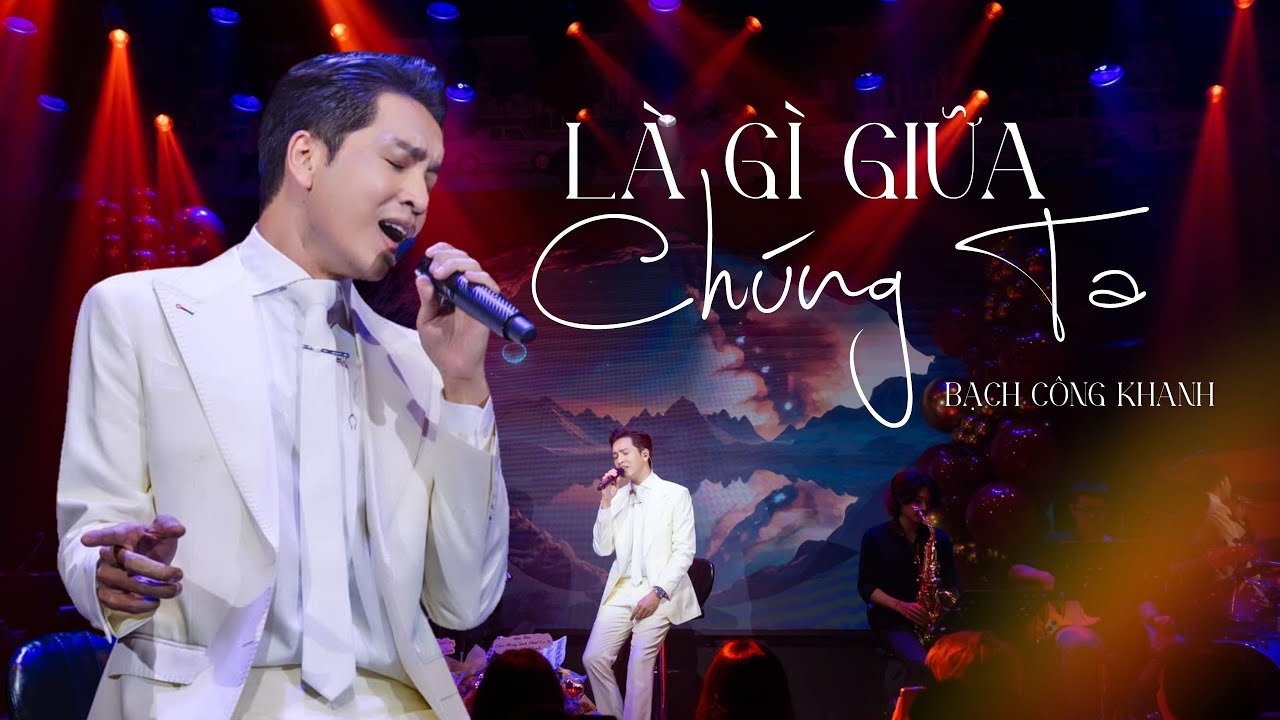 LÀ GÌ GIỮA CHÚNG TA - Bạch Công Khanh | Live at Bến Thành