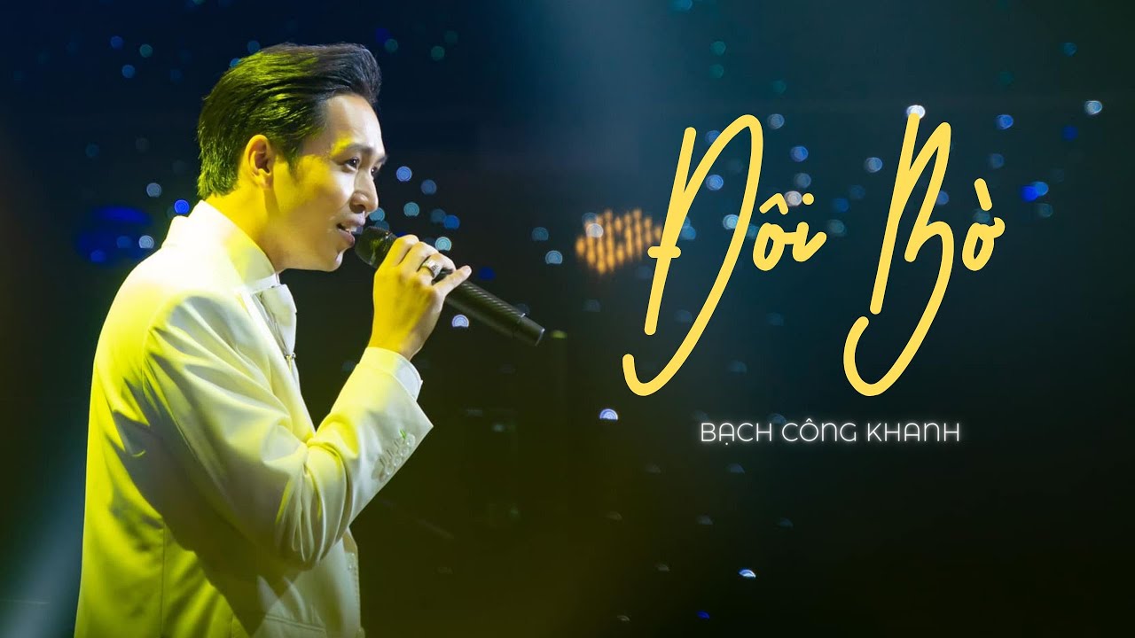 ĐÔI BỜ - Bạch Công Khanh | Live at Bến Thành