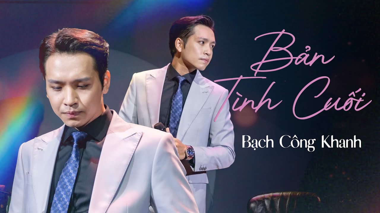 BẢN TÌNH CUỐI | Bạch Công Khanh (Live at Bến Thành)