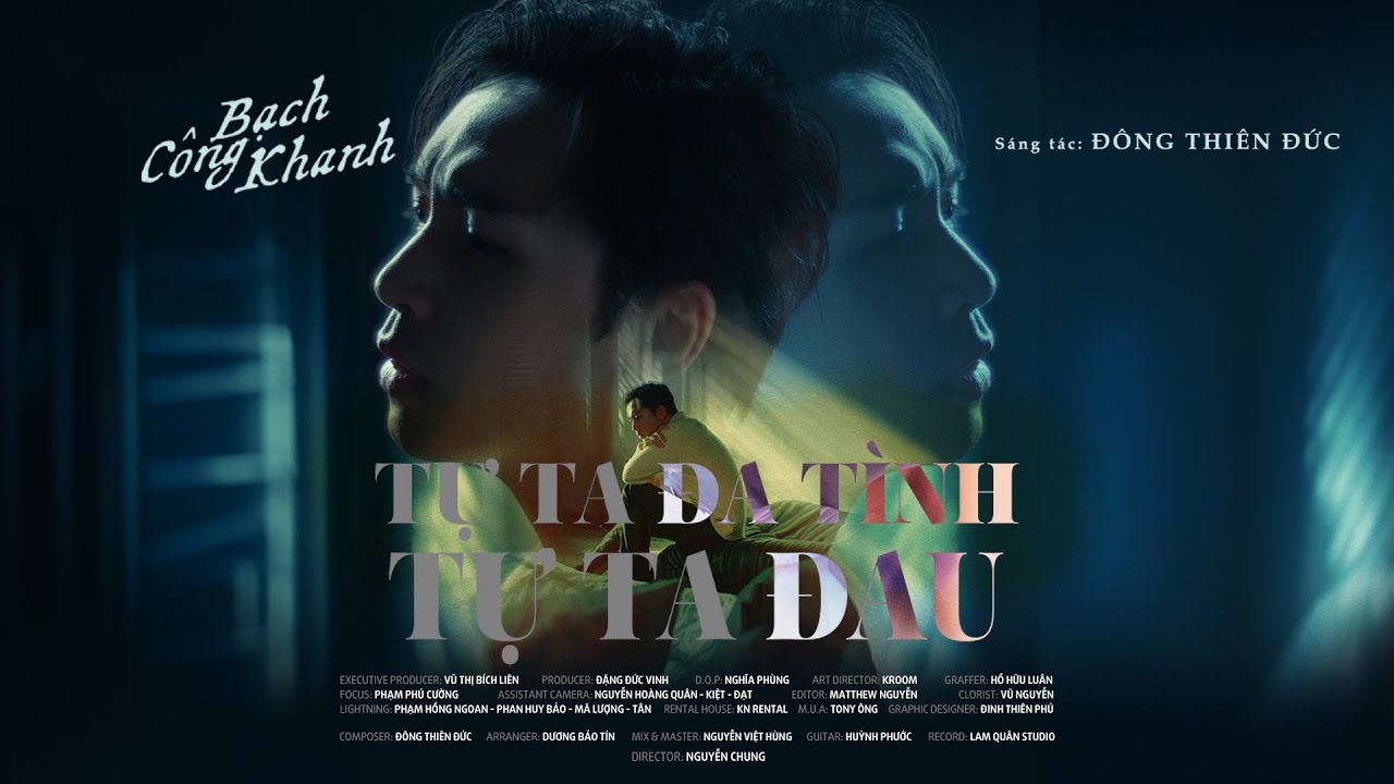 TỰ TA ĐA TÌNH TỰ TA ĐAU - Bạch Công Khanh x Đông Thiên Đức | OFFICIAL MV