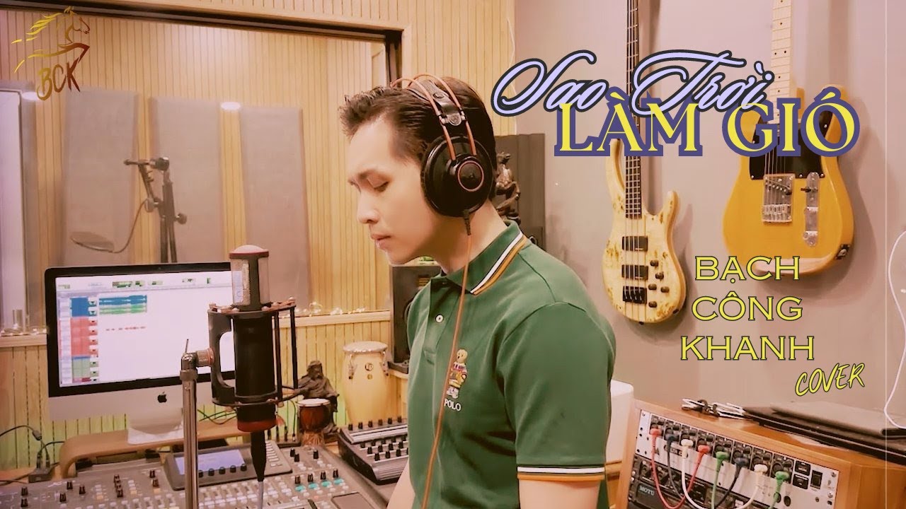 SAO TRỜI LÀM GIÓ - Nal | Bạch Công Khanh Cover