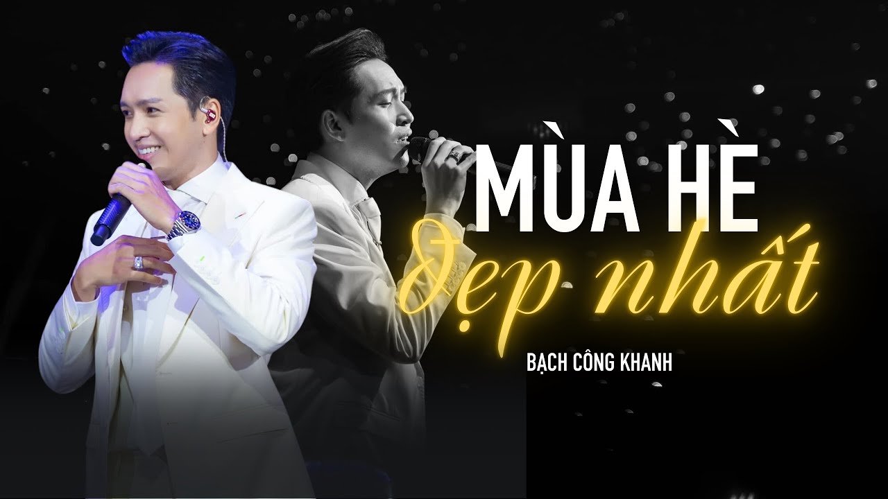 MÙA HÈ ĐẸP NHẤT - Bạch Công Khanh | Live at Bến Thành