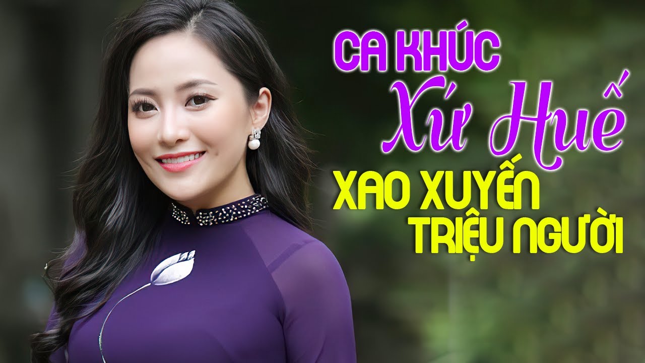 Huế Thương - Tự Tình Với Sông Hương - 12 Ca Khúc Trữ Tình Xứ Huế Xao Xuyến Triệu Người