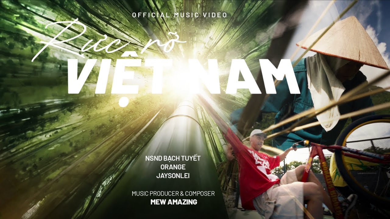 RỰC RỠ VIỆT NAM - OFFICIAL MV | Orange ft NSND Bạch Tuyết x Mew Amazing x JaysonLei