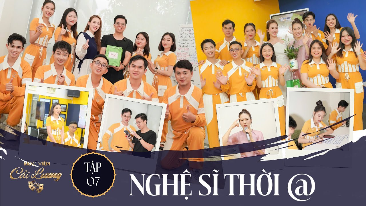 Học Viện Cải Lương | Nghệ sĩ thời @ | Tập 7