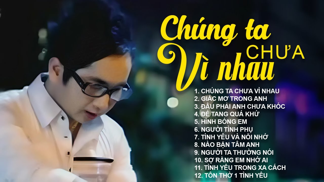 Hay Là Do Chúng Ta Chưa Vì Nhau ! Nhạc Trẻ Buồn Tâm Trạng Nhất Không Dành Cho Ai Yếu Lòng Dễ Khóc