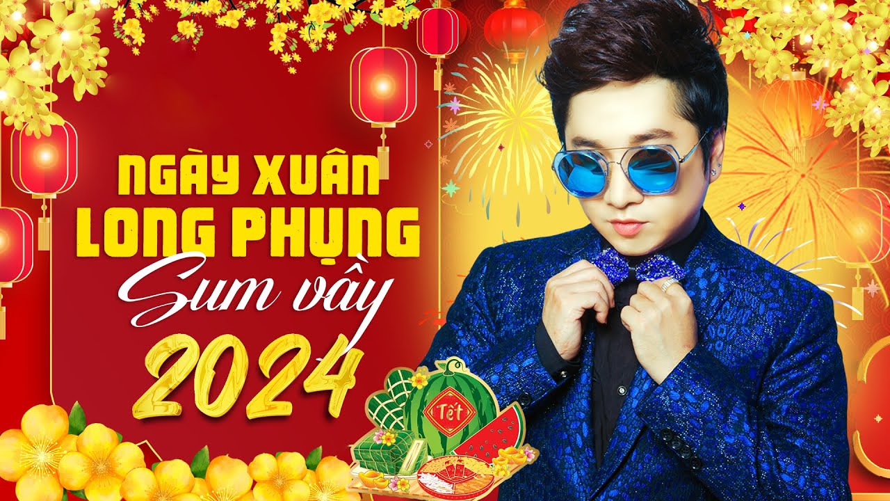 LK Ngày Xuân Long Phụng Sum Vầy - Nhạc Xuân Remix 2024, Nhạc Tết Bằng Cường