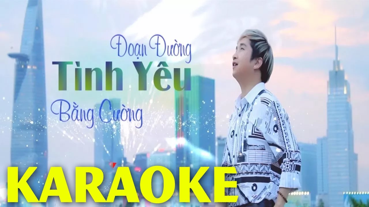 Karaoke Đoạn Đường Tình Yêu - Tone Nam | Bằng Cường Karaoke Beat Chuẩn