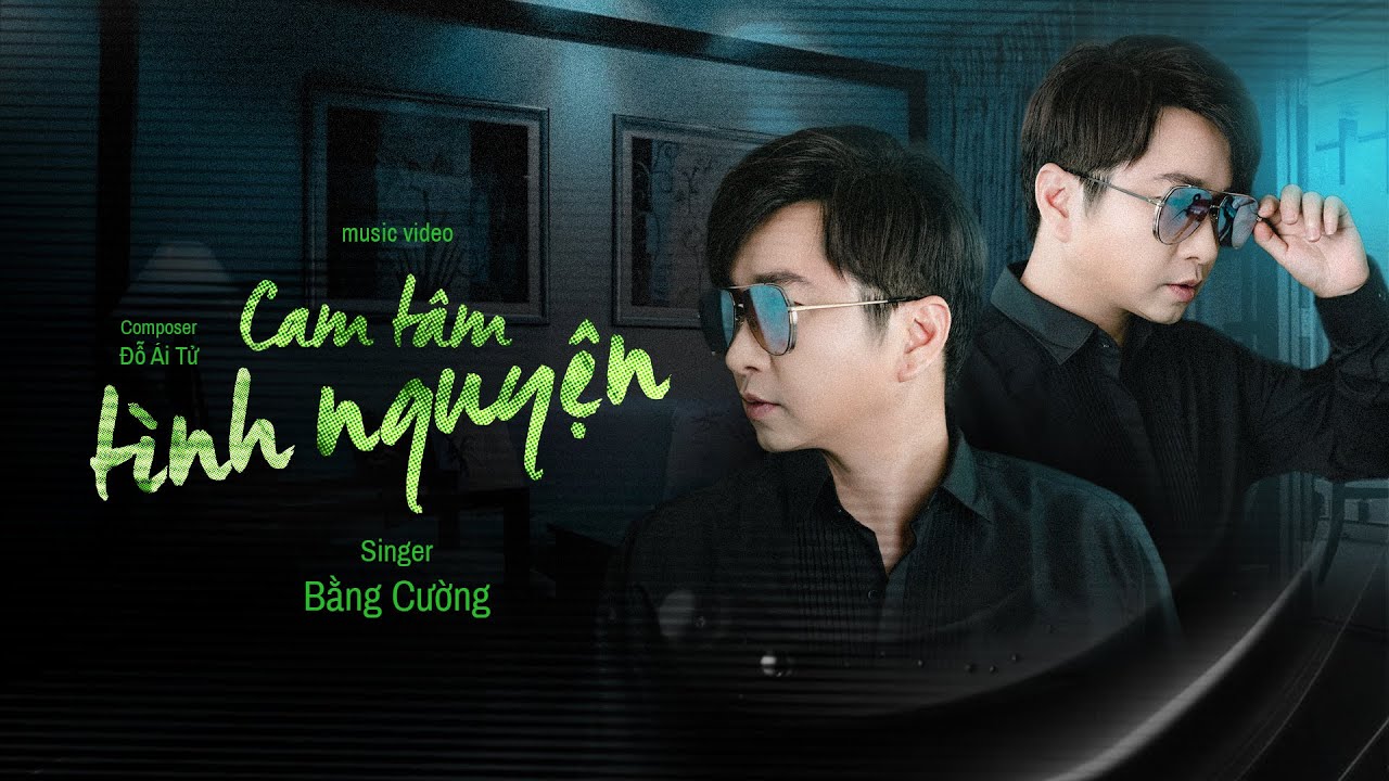 Cam Tâm Tình Nguyện - Bằng Cường | Sáng tác: Đỗ Ái Tử (Official MV Lyrics)