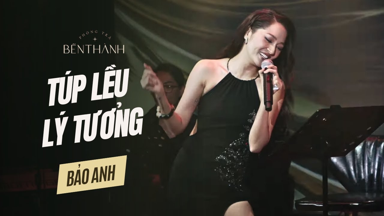 Bảo Anh | Túp Lều Lý Tưởng live at Bến Thành