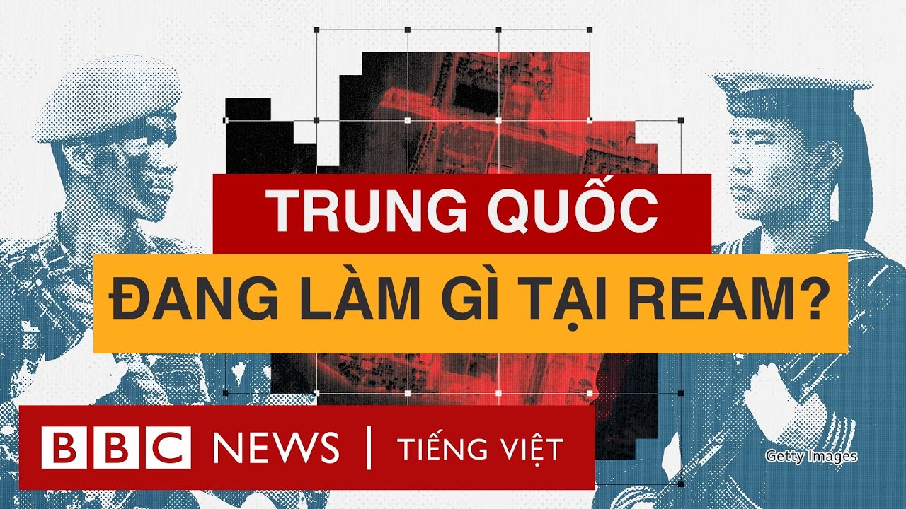 TRUNG QUỐC ĐANG LÀM GÌ TẠI CĂN CỨ REAM CỦA CAMPUCHIA?