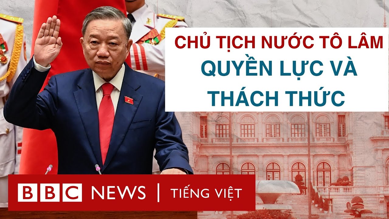 CHỦ TỊCH NƯỚC TÔ LÂM: BƯỚC ĐỆM CHO GHẾ TỔNG BÍ THƯ?