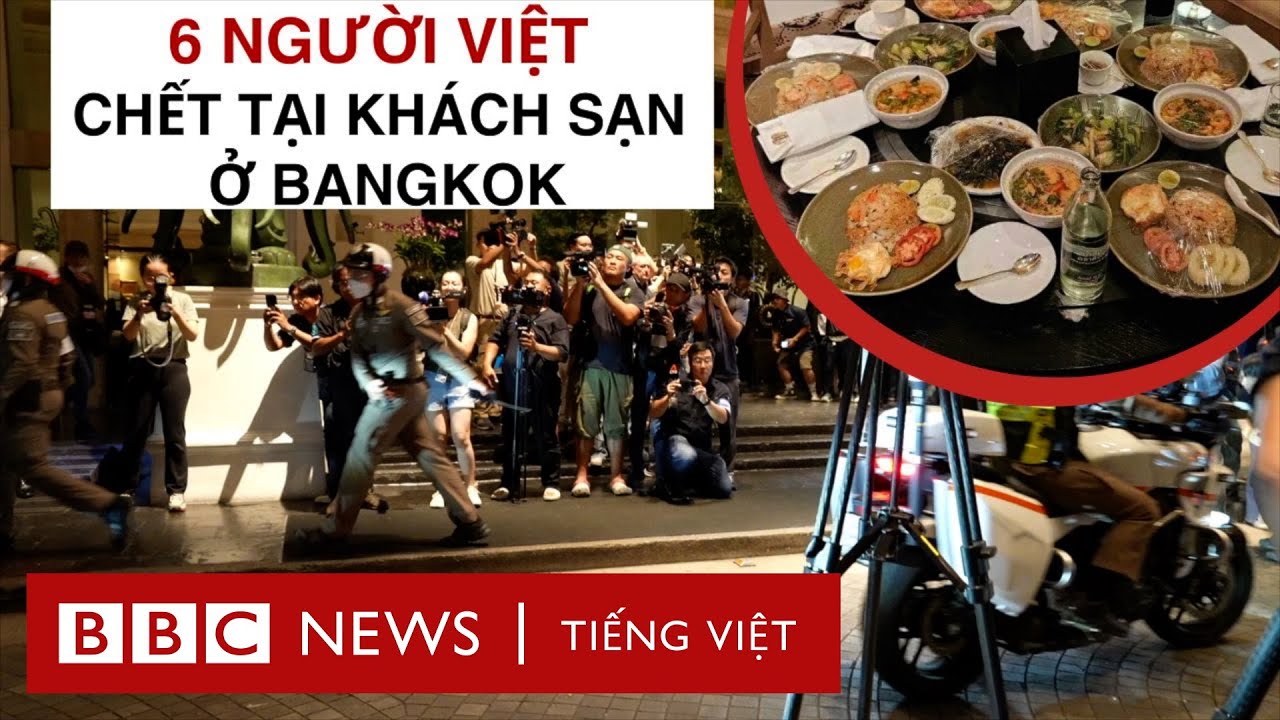 6 NGƯỜI VIỆT CHẾT TRONG KHÁCH SẠN 5 SAO Ở THỦ ĐÔ BANGKOK