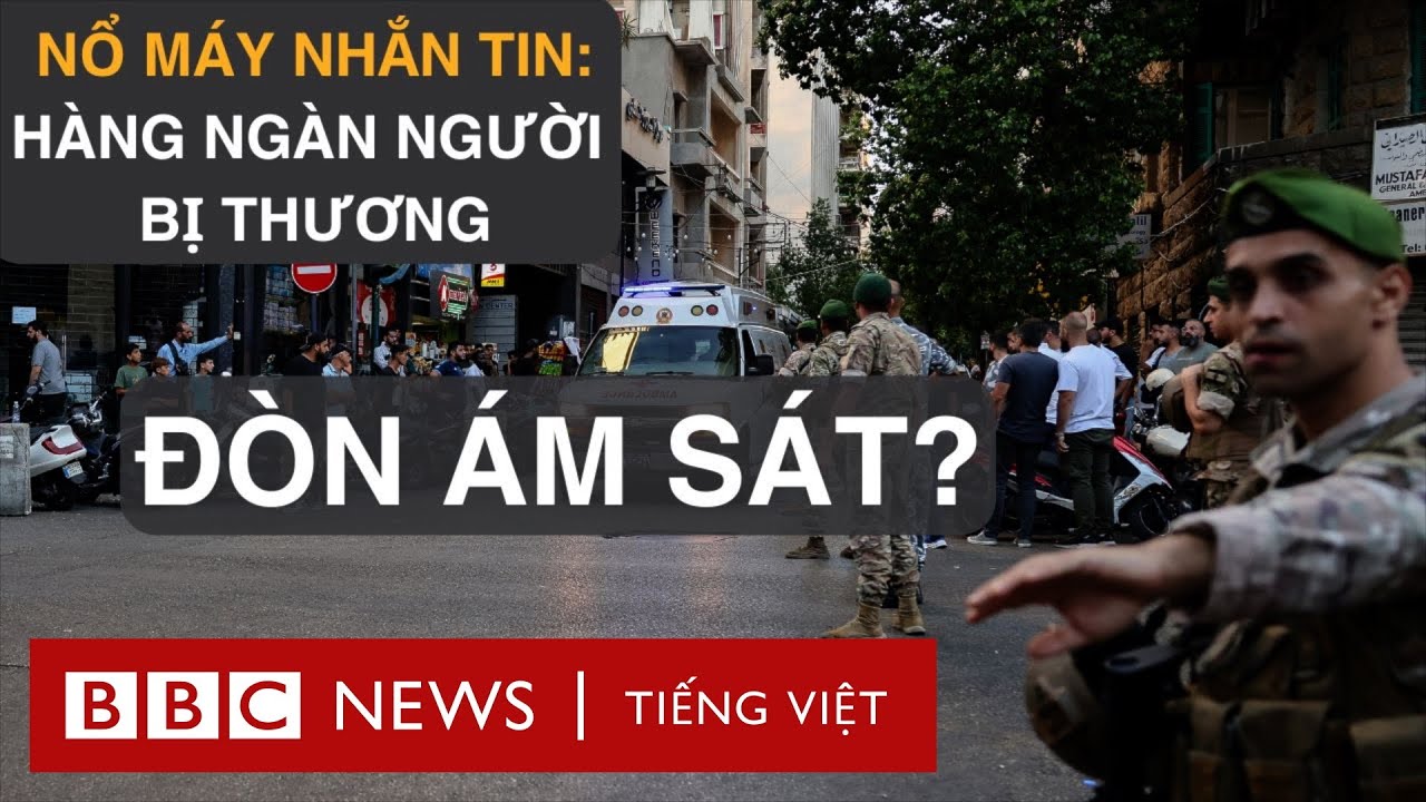 HÀNG NGÀN MÁY NHẮN TIN NỔ ĐỒNG LOẠT Ở LEBANON: ĐIỀU GÌ ĐANG XẢY RA?