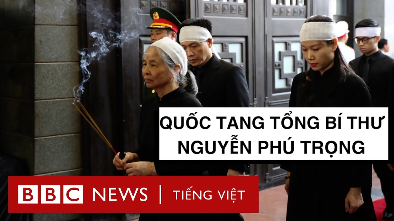 QUỐC TANG TỔNG BÍ THƯ NGUYỄN PHÚ TRỌNG