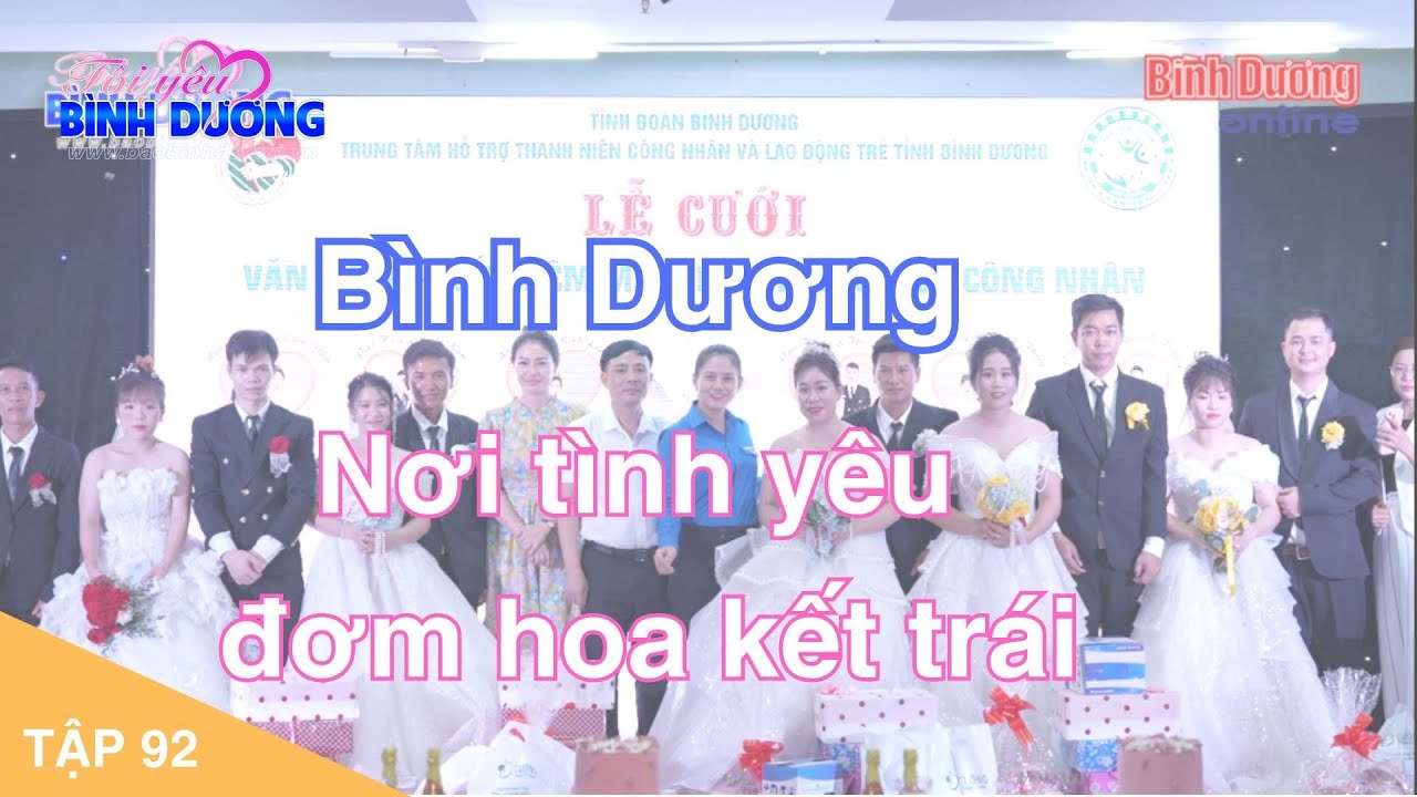 Tôi yêu Bình Dương: Nơi tình yêu đơm hoa kết trái